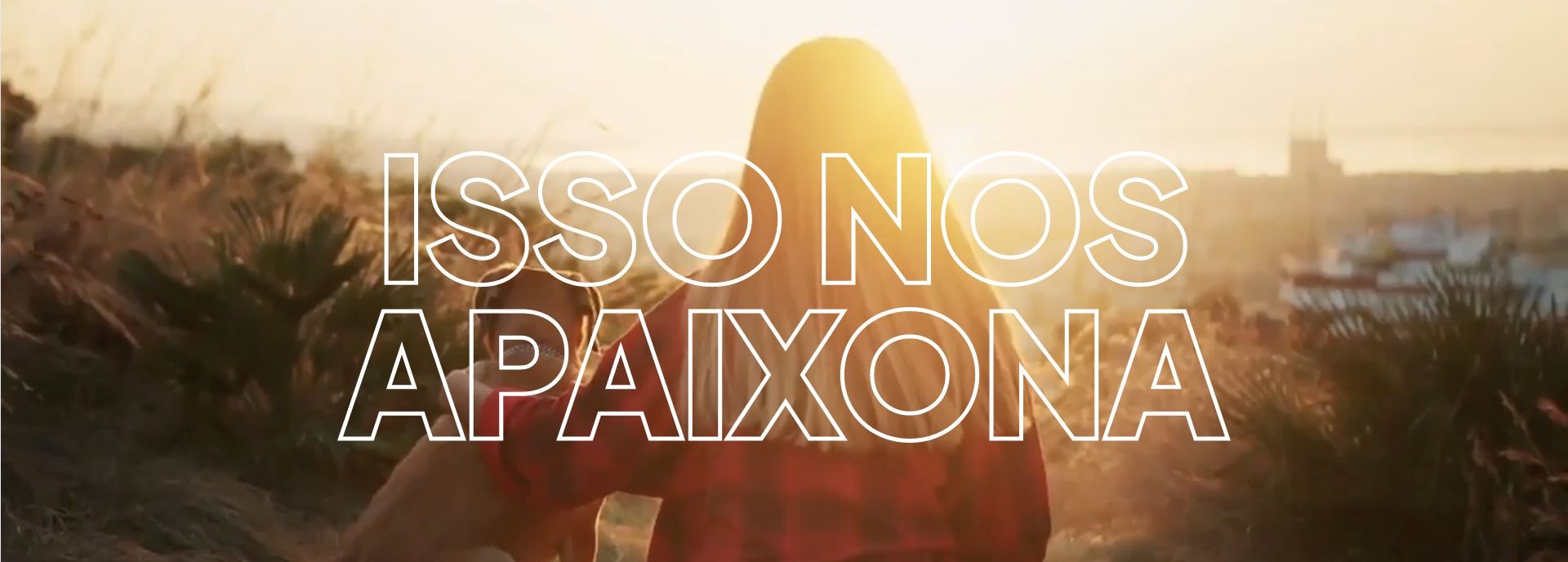 Isso nos apaixona